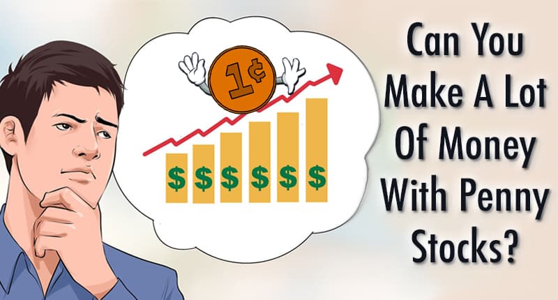 can you make a lot of money with penny stocks