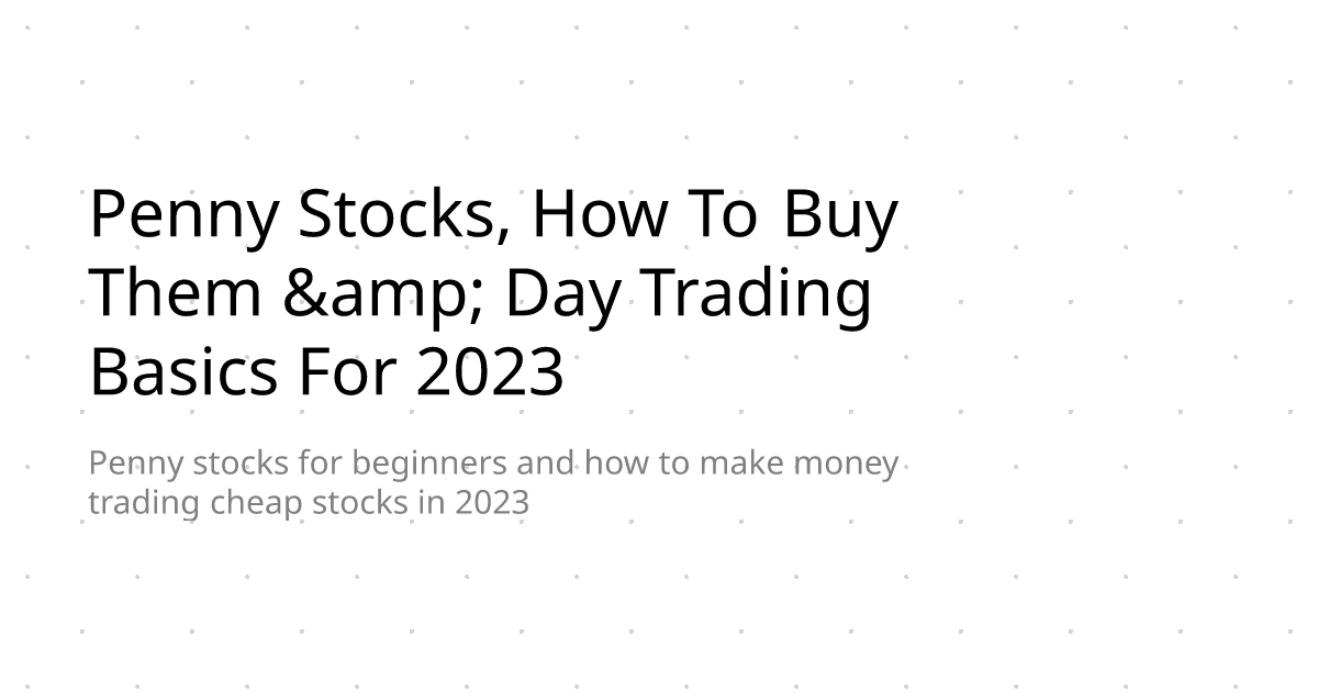 penny-stocks-how-to-buy-them-day-trading-basics-for-2023