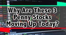 What Penny Stocks Are Moving Today