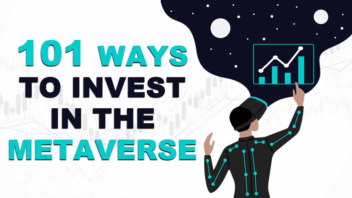 101 ways to invest in the metaverse