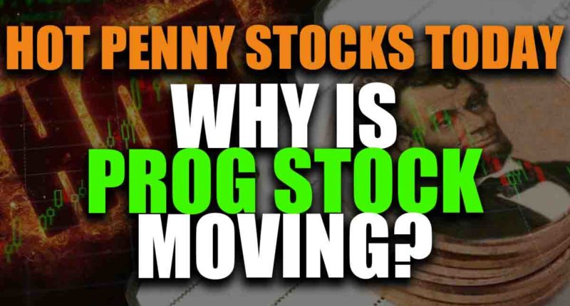 hot penny stocks today prog stock