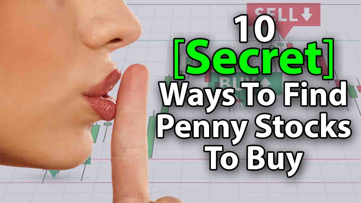 secret ways find penny stocks to buy right now